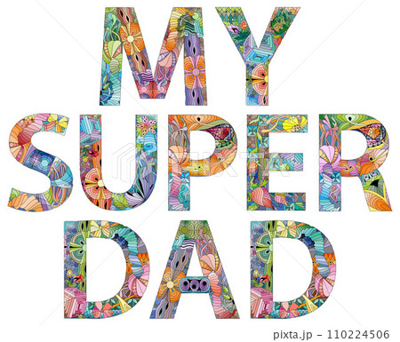MY SUPER DAD. Hand drawn modern design vector illustration. MY SUPER DAD. Hand drawn modern design vector illustration. 110224506