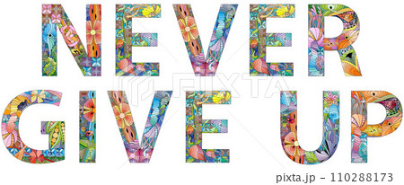 NEVER GIVE UP. Vector decorative zentangle object for any purpose NEVER GIVE UP. Vector decorative zentangle object for any purpose 110288173