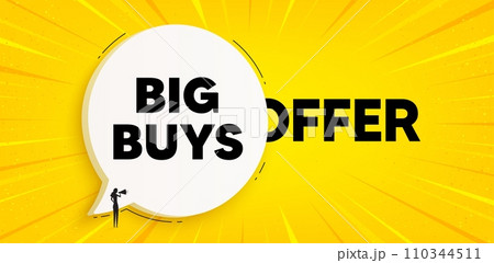 Big buys tag. Chat speech bubble banner. Special offer price sign. Advertising discounts symbol. Big buys speech bubble message. Talk box background. Vector Big buys tag. Chat speech bubble banner. Special offer price sign. Advertising discounts symbol. Big buys speech bubble message. Talk box background. Vector 110344511