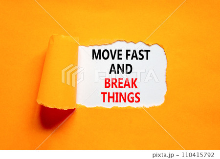 Move fast and break things symbol. Concept words Move fast and break things on beautiful white paper. Beautiful orange paper background. Business, move fast and break things concept. Copy space. 110415792