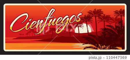 Cienfuegos province of Republic of Cuba. Vector travel plate, vintage tin sign, retro welcoming postcard design. Souvenir plaque with evening sunset landscape, seaside and palm silhouette Cienfuegos province of Republic of Cuba. Vector travel plate, vintage tin sign, retro welcoming postcard design. Souvenir plaque with evening sunset landscape, seaside and palm silhouette 110447369
