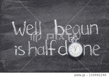 well begun half done 110492240