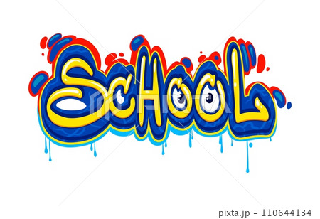 School in graffiti art or street style word, urban text calligraphy in paint spray airbrush, isolated vector. Word School in graffiti letters with paint spray leak drips and eye emoji on wall 110644134