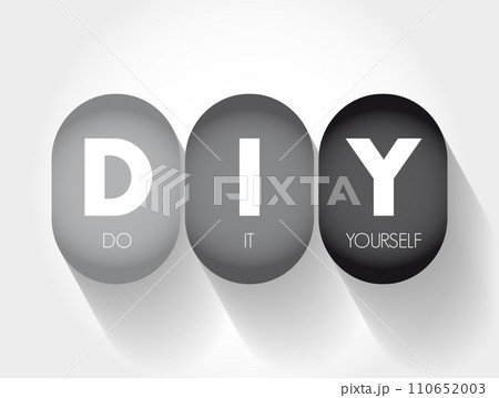 DIY Do It Yourself - method of building, modifying, or repairing things by oneself without the direct aid of professionals, acronym text concept background 110652003