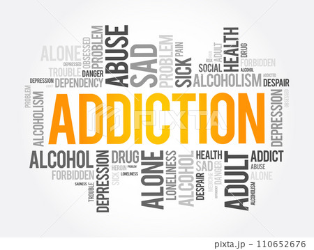 Addiction - brain disorder characterized by compulsive engagement in rewarding stimuli despite adverse consequences, word cloud concept background Addiction - brain disorder characterized by compulsive engagement in rewarding stimuli despite adverse consequences, word cloud concept background 110652676