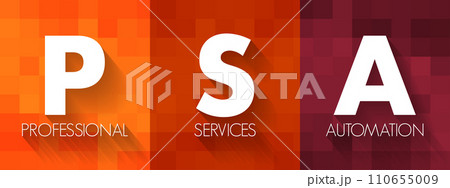 PSA Professional Services Automation - software designed to assist professionals with project management and resource management, acronym text concept background PSA Professional Services Automation - software designed to assist professionals with project management and resource management, acronym text concept background 110655009