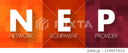 NEP - Network Equipment Provider sell products and services to communication service providers such as fixed or mobile operators as well as to enterprise customers, acronym concept background 110655023