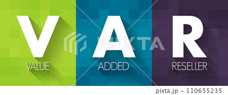VAR - Value Added Reseller is a company that enhances another company's products by adding valuable features or services to those products, acronym text concept background 110655235