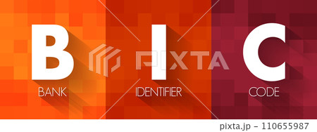 BIC Bank Identifier Code - SWIFT Address assigned to a bank in order to send automated payments quickly and accurately, acronym text concept background BIC Bank Identifier Code - SWIFT Address assigned to a bank in order to send automated payments quickly and accurately, acronym text concept background 110655987