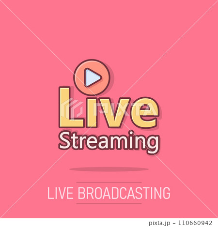Live video icon in comic style. Streaming tv vector cartoon illustration on white isolated background. Broadcast business concept splash effect. 110660942