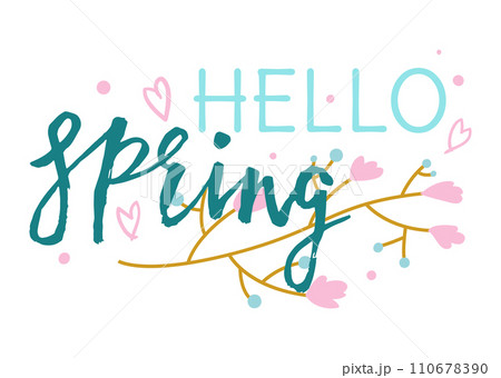 Handwritten style Hello Spring with hearts and flowers. Celebratory and seasonal greeting card design. Springtime festive vector illustration Handwritten style Hello Spring with hearts and flowers. Celebratory and seasonal greeting card design. Springtime festive vector illustration 110678390