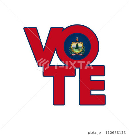 Vote sign, postcard, poster. Banner with Vermont flag. Vector illustration. Vote sign, postcard, poster. Banner with Vermont flag. Vector illustration. 110688138