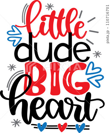 Little Dude Big Heart, Valentines Day, Heart, Love, Be Mine, Holiday, Vector Illustration File Little Dude Big Heart, Valentines Day, Heart, Love, Be Mine, Holiday, Vector Illustration File 110716701