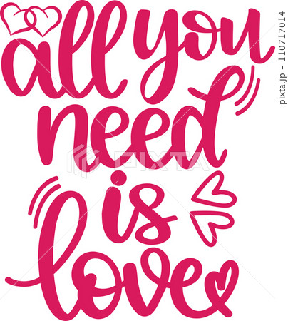 Valentines Day, All You Need is Love, Heart, Love, Be Mine, Holiday, Vector Illustration File 110717014