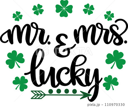 Mr and Mrs Lucky, Green Clover, So Lucky, Shamrock, Lucky Clover Vector Illustration File 110970330
