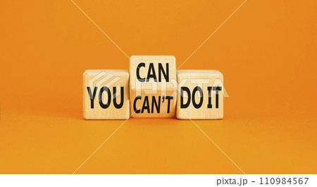 You can do it symbol. Concept word You can or can not do it on beautiful wooden cubes. Beautiful orange table orange background. Business and you can or not do it concept. Copy space. 110984567