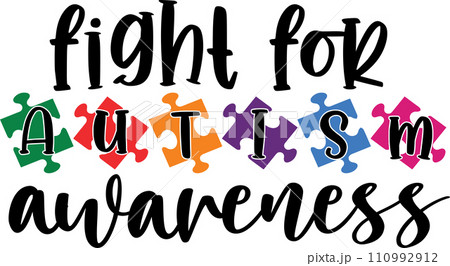 Fight For Autism Awareness, Proud Autism, Autism Day, Vector Illustration File Fight For Autism Awareness, Proud Autism, Autism Day, Vector Illustration File 110992912