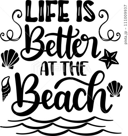 Life Is Better At The Beach, Summer Holiday, Vector Illustration File 111009937