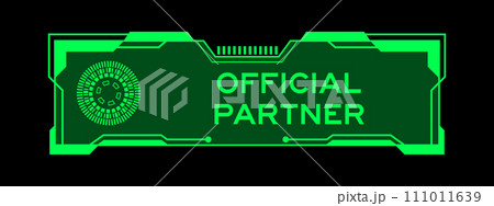 Green color of futuristic hud banner that have word official partner on user interface screen on black background 111011639
