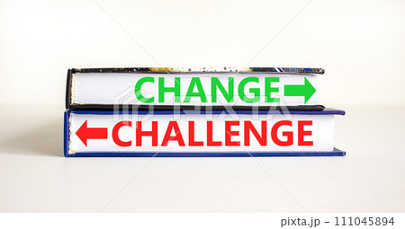 Challenge or change symbol. Concept word Challenge or Change on beautiful books. Beautiful white table white background. Business and challenge or change concept. Copy space. Challenge or change symbol. Concept word Challenge or Change on beautiful books. Beautiful white table white background. Business and challenge or change concept. Copy space. 111045894