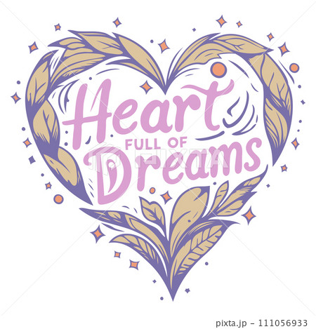 Dreamy Heartscape - 'Heart Full of Dreams' Typography Art with Elements 111056933