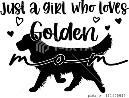 Just A Girl Who Loves Golden Mom, Dog, Animal, Pet, Vector Illustration File 111196913