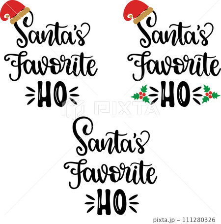 Santa's Favorite Ho, Merry Christmas, Santa, Christmas Holiday, Vector Illustration File Santa's Favorite Ho, Merry Christmas, Santa, Christmas Holiday, Vector Illustration File 111280326