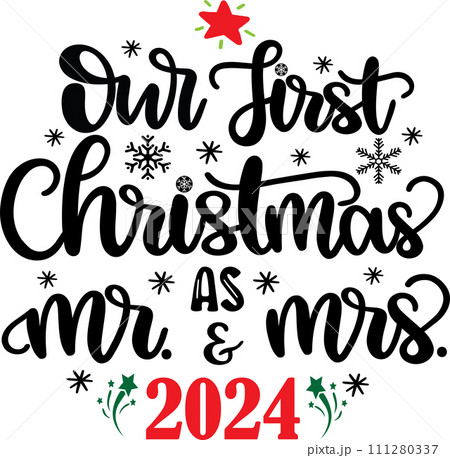 Our First Christmas as Mr and Mrs 2024, Merry Christmas, Santa, Christmas Holiday, Vector Illustration File 111280337