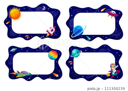 Border frames with galaxy space landscape, planets and stars, starships and astronaut cartoon character. Space frames with wavy borders of starry galaxy sky, UFO spaceships, rockets and fire comets Border frames with galaxy space landscape, planets and stars, starships and astronaut cartoon character. Space frames with wavy borders of starry galaxy sky, UFO spaceships, rockets and fire comets 111308239
