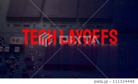 The Tech Layoffs for Business Technology...のイラスト素材 [111324448] - PIXTA