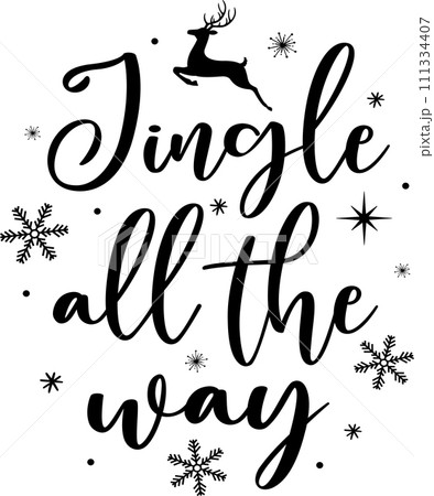 Jingle All the Way, Merry Christmas, Santa, Christmas Holiday, Vector Illustration File Jingle All the Way, Merry Christmas, Santa, Christmas Holiday, Vector Illustration File 111334407