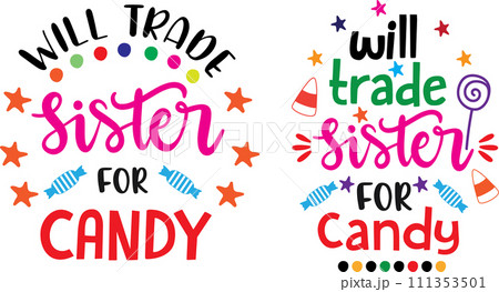 Will Trade Sister For Candy, Halloween Holiday, Happy Halloween, Vector Illustration File Will Trade Sister For Candy, Halloween Holiday, Happy Halloween, Vector Illustration File 111353501
