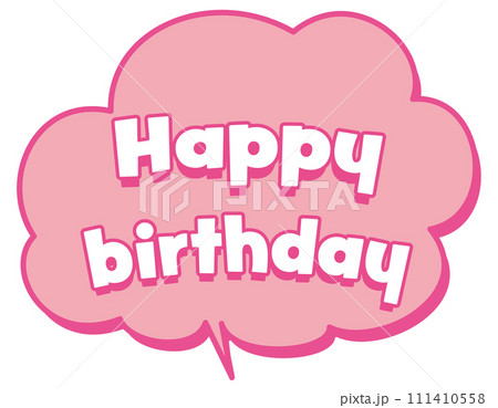 Happy birthdayの吹き出し ピンク Happy birthdayの吹き出し ピンク 111410558