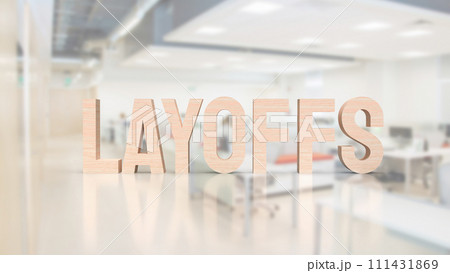 The Layoffs wood for Business concept 3d rendering. 111431869
