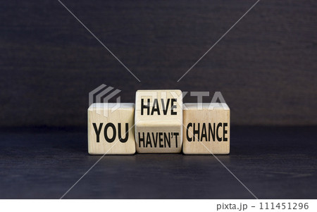 You have or not chance symbol. Concept word You have or have not chance on beautiful wooden cubes. Beautiful black table black background. Business and you have or not chance concept. Copy space. You have or not chance symbol. Concept word You have or have not chance on beautiful wooden cubes. Beautiful black table black background. Business and you have or not chance concept. Copy space. 111451296