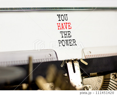 You have the power symbol. Concept word You have the power typed on beautiful old retro typewriter. Beautiful white paper background. Business motivational you have the power concept. Copy space. 111451420