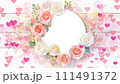 薔薇とハートの丸い枠のフォトフレーム:幸せな結婚式をイメージした花嫁のための装飾 111491372