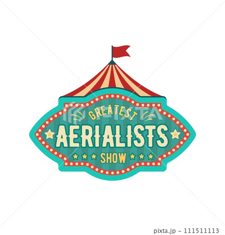 Retro tent circus sign and vintage carnival signboard. Isolated vector vintage signpost with marquee, display aerialists, beckons spectators to witness thrilling aerial performances under the big top Retro tent circus sign and vintage carnival signboard. Isolated vector vintage signpost with marquee, display aerialists, beckons spectators to witness thrilling aerial performances under the big top 111511113