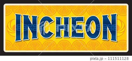 Incheon travel stickers and plate. South Korea city tourism tin sign, Asian journey vector postcard or region voyage destination banner. Korean vacation sign, Jemulpo Incheon Metropolitan City Incheon travel stickers and plate. South Korea city tourism tin sign, Asian journey vector postcard or region voyage destination banner. Korean vacation sign, Jemulpo Incheon Metropolitan City 111511128