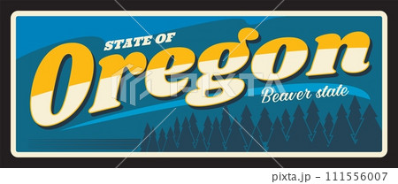 USA state of Oregon, old sign, metal travel plate. Oregon plaque beaver state symbol, landmark and inscription typography vector. American travel souvenir sing, pine forest. Salem capital, Portland USA state of Oregon, old sign, metal travel plate. Oregon plaque beaver state symbol, landmark and inscription typography vector. American travel souvenir sing, pine forest. Salem capital, Portland 111556007