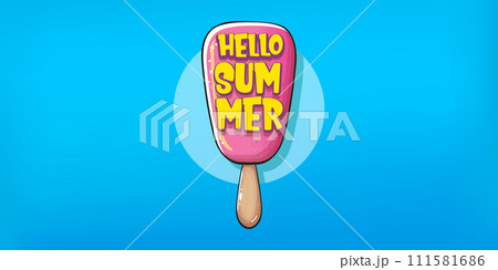 vector hello summer horizontal banner concept illustration with cartoon funny hand drawn ice cream on blue. Start of summer funky doodle label, poster, flyer or horizontal background 111581686