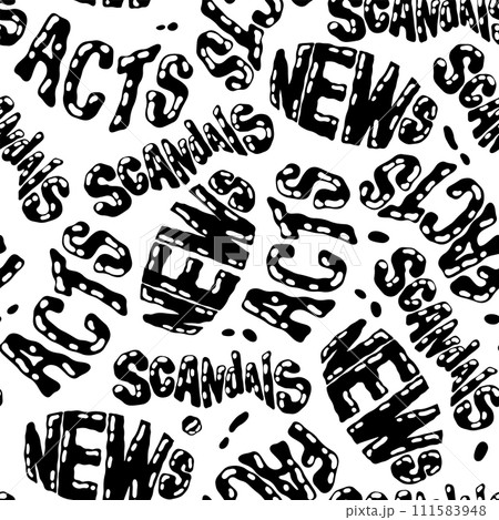 Handdrawn seamless pattern in monochrome black and white colors. Cartoon Doodle vector illustration with Lettering word News, Scandals, Facts and Acts in vintage modern style. Vector illustration 111583948