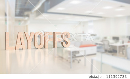 The Layoffs wood for Business concept 3d rendering. 111592728