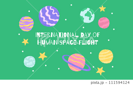 12 April International Day of Human Space Flight. Galaxy poster with lettering and planets. Hand drawn flat cartoon elements. Vector illustration 111594124