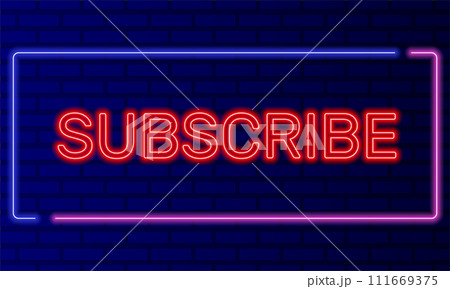 Neon sign subscribe in speech bubble frame on brick wall background vector. Light banner on the wall background. Subscribe button social network, design template, night neon signboard Neon sign subscribe in speech bubble frame on brick wall background vector. Light banner on the wall background. Subscribe button social network, design template, night neon signboard 111669375