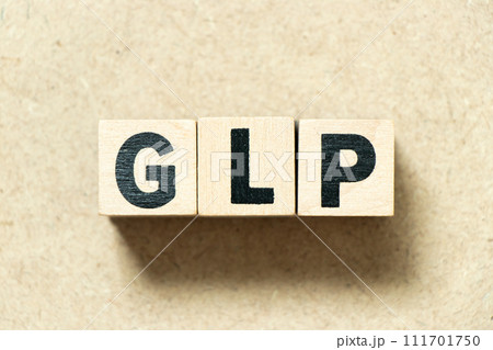 Alphabet letter block in word GLP (Abbreviation of Good laboratory practice) on wood background Alphabet letter block in word GLP (Abbreviation of Good laboratory practice) on wood background 111701750