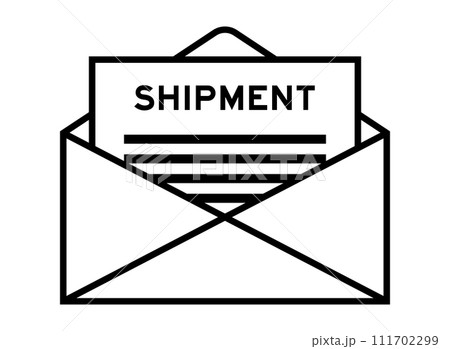 Envelope and letter sign with word shipment as the headline Envelope and letter sign with word shipment as the headline 111702299