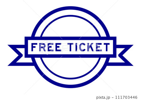 Vintage blue color round label banner with word free ticket on white background Vintage blue color round label banner with word free ticket on white background 111703446