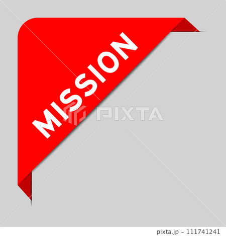Red color of corner label banner with word mission on gray background Red color of corner label banner with word mission on gray background 111741241