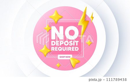 No deposit required tag. Neumorphic promotion banner. Promo offer sign. Advertising promotion symbol. No deposit required message. 3d stars with energy thunderbolt. Vector 111789438